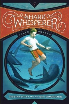 The Shark Whisperer - Prager, Ellen