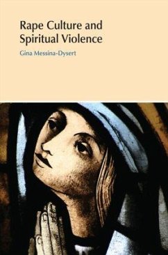 Rape Culture and Spiritual Violence - Messina-Dysert, Gina