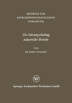 Die Substanzerhaltung industrieller Betriebe - Eckardt, Horst