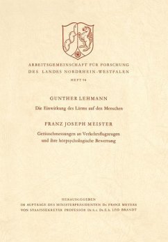 Die Einwirkung des Lärms auf den Menschen. Geräuschmessungen an Verkehrsflugzeugen und ihre hörpsychologische Bewertung - Meister, Franz Josef