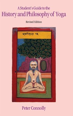 A Student's Guide to the History and Philosophy of Yoga - Connolly, Peter