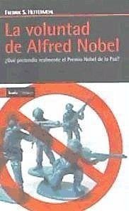 La voluntad de Alfred Nobel: ¿Qué pretendía realmente el Premio Nobel de la Paz?