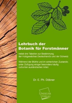 Lehrbuch der Botanik für Forstmänner - Döbner, E. Ph.