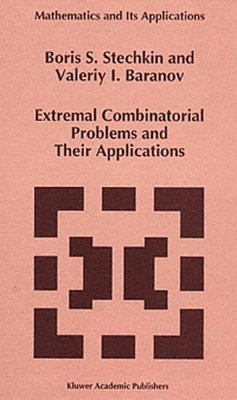 Extremal Combinatorial Problems and Their Applications - Stechkin, B. S.;Baranov, V. I.