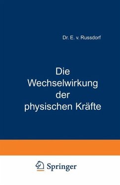 Die Wechselwirkung der physischen Kräfte - Grove, W. R.;Russdorf, E. v.