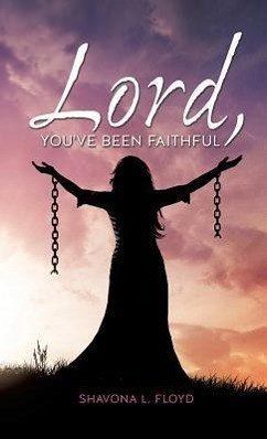 Lord, You've Been Faithful - Floyd, Shavona L.