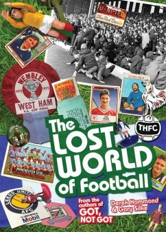 The Lost World of Football - Hammond, Derek; Silke, Gary