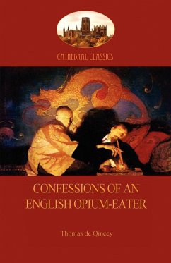 Confessions of an English Opium-Eater (Aziloth Books) - De Quincy, Thomas