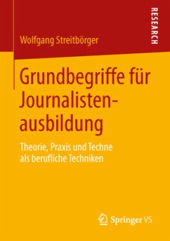 Grundbegriffe für Journalistenausbildung - Streitbörger, Wolfgang