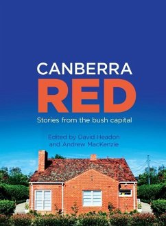 Canberra Red: Stories from the Bush Capital - Headon, David; MacKenzie, Andrew