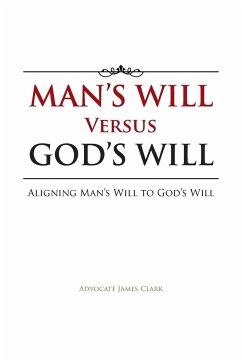 Man's Will Versus God's Will - Clark, Advocate James