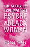 The Sexually Traumatized Psyche of the Black Woman
