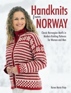 Handknits from Norway: Classic Norwegian Motifs in Modern Knitting Patterns for Women and Men - Vinje, Karen Marie