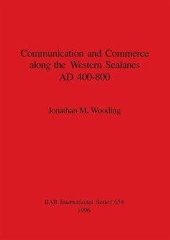 Communication and Commerce along the Western Sealanes AD 400-800 - Wooding, Jonathan M.