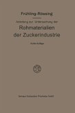 Anleitung zur Untersuchung der Rohmaterialien, Produkte, Nebenprodukte und Hilfssubstanzen der Zuckerindustrie