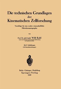 Die technischen Grundlagen der Kinematischen Zellforschung - Kuhl, Willi