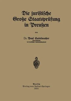 Die juristische Große Staatsprüfung in Preußen - Sattelmacher, Paul