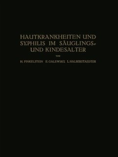 Hautkrankheiten und Syphilis im Säuglings? und Kindesalter - Finkelstein, H.;Galewsky, E.;Halberstaedter, L.