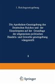 Die Apotheken ¿ Gesetzgebung des deutschen Reiches und der Einzelstaaten auf der Grundlage der allgemeinen politischen, Handels- und Gewerbegesetzgebung dargestellt