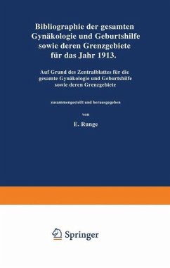 Bibliographie der gesamten Gynaekologie und Geburtshilfe sowie deren Grenzgebiete für das Jahr 1913 - Runge, NA