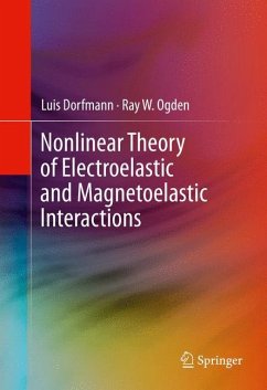 Nonlinear Theory of Electroelastic and Magnetoelastic Interactions - Dorfmann, Luis;Ogden, Ray W.