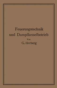 Handbuch der Feuerungstechnik und des Dampfkesselbetriebes - Herberg, Georg