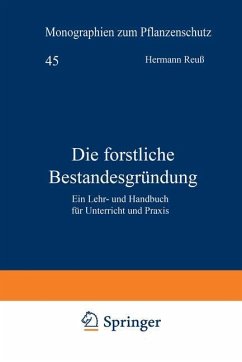 Die forstliche Bestandesgründung - Reuß, Hermann