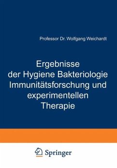 Ergebnisse der Hygiene Bakteriologie Immunitätsforschung und experimentellen Therapie - Weichardt, Wolfgang