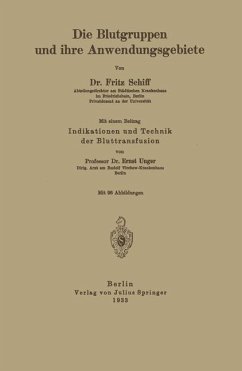 Die Blutgruppen und ihre Anwendungsgebiete - Schiff, Fritz;Unger, Ernst