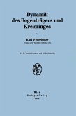 Dynamik des Bogenträgers und Kreisringes Dynamik des Bogenträgers und Kreisringes