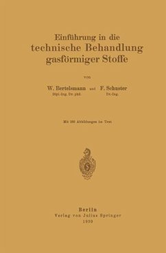 Einführung in die technische Behandlung gasförmiger Stoffe - Bertelsmann, W.;Schuster, F.