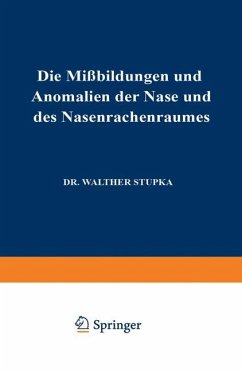 Die Missbildungen und Anomalien der Nase und des Nasenrachenraumes - Stupka, Walther