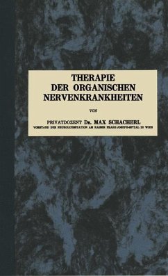 Therapie der Organischen Nervenkrankheiten - Schacherl, Max