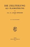 Die Zellteilung als Plasmateilung Die Zellteilung als Plasmateilung
