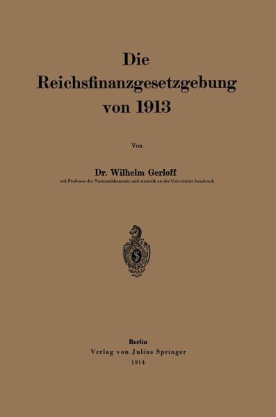 Die Reichsfinanzgesetzgebung von 1913 Die Reichsfinanzgesetzgebung von 1913