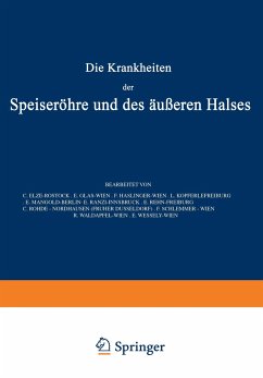 Die Krankheiten der Speiseröhre und des Äusseren Halses - El?e, C.; Waldapfel, R.; Ran?i, E.; Glas, E.; Haslinger, F.; Küpferle, L.; Mangold, E.; Wessely, E.; Rehn, E.; Rohde, C.; Schlemmer, F.