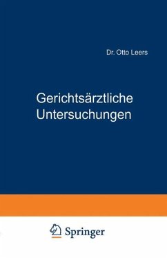Gerichtsärztliche Untersuchungen - Leers, Otto