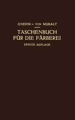 Taschenbuch für die Färberei mit Berücksichtigung der Druckerei - Gnehm, R.;Muralt, R. von