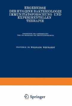 Ergebnisse der Hygiene Bakteriologie Immunitätsforschung und Experimentellen Therapie - Weichardt, Wolfgang