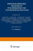 Photographisches Praktikum für Mediziner und Naturwissenschaftler Photographisches Praktikum für Mediziner und Naturwissenschaftler