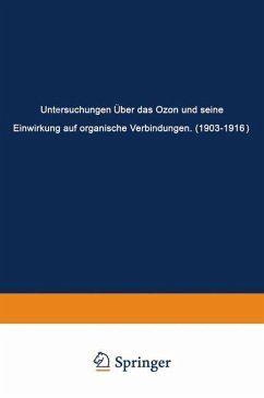 Untersuchungen Über das Ozon und Seine Einwirkung auf Organische Verbindungen (1903¿1916) - Harries, Carl Dietrich