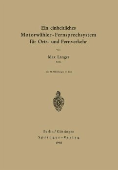 Ein einheitliches Motorwähler - Fernsprechsystem für Orts- und Fernverkehr - Langer, Max