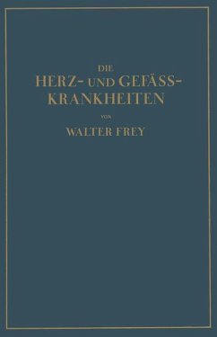 Die Herz- und Gefäss-Krankheiten - Frey, Walther