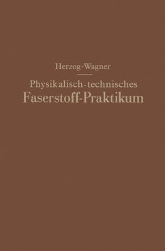 Physikalisch-technisches Faserstoff ¿ Praktikum Übungsaufgaben, Tabellen, graphische Darstellungen - Herzog, Alois;Wagner, Erich