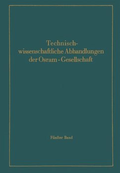 Technischwissenschaftliche Abhandlungen der Osram-Gesellschaft - Abshagen, F.;Andresen, E. G.;Aschermann, G.