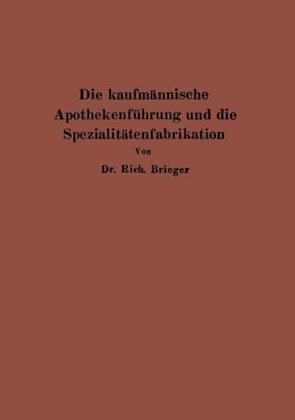 Die kaufmännische Apothekenführung und die Spezialitätenfabrikation