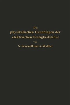 Die physikalischen Grundlagen der elektrischen Festigkeitslehre - Semenoff, NA;Walther, NA