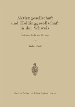 Aktiengesellschaft und Holdinggesellschaft in der Schweiz. Geltendes Recht und Revision - Curti, Arthur