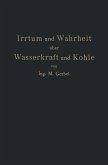 Irrtum und Wahrheit über Wasserkraft und Kohle Irrtum und Wahrheit über Wasserkraft und Kohle