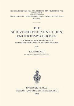 Die Schizophrenieähnlichen Emotionspsychosen - Labhardt, F.